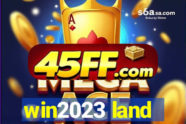 win2023 land